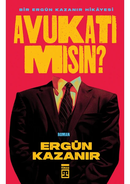 Avukatı mısın? - Ergün Kazanır