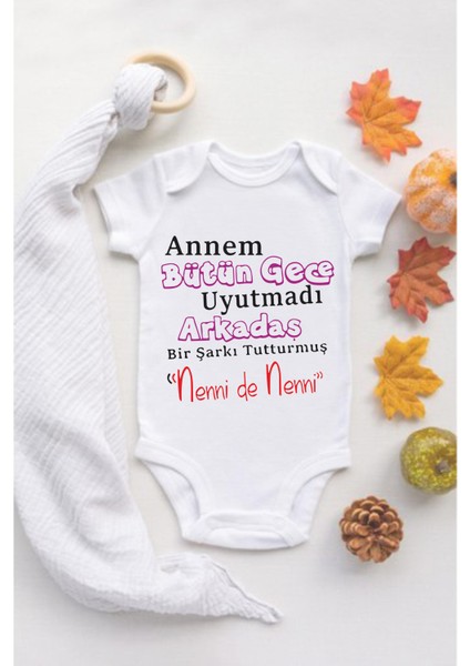 Annem Bütün Gece Uyutmadı Arkadaş, Bir Şarkı Tutturmuş Nennide Nenni, Yazılı Kısa kol Bebek Zıbını