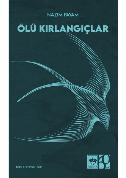 Ölü Kırlangıçlar - Nazım Payam