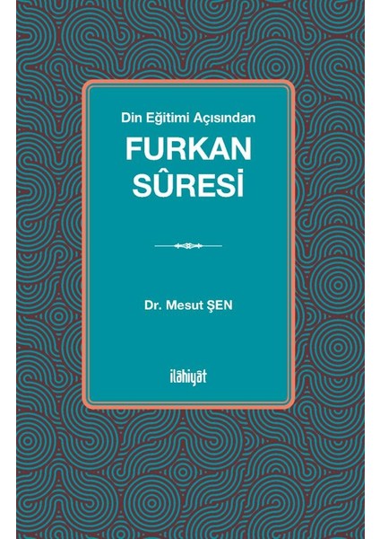Din Eğitimi Açısından Furkan Sûresi