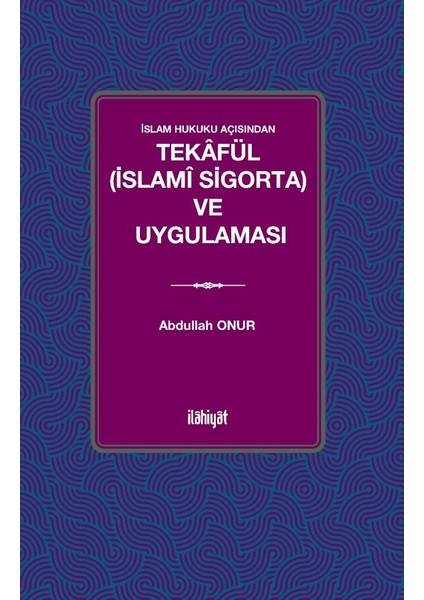 Tekâfül (Islamî Sigorta) ve Uygulaması