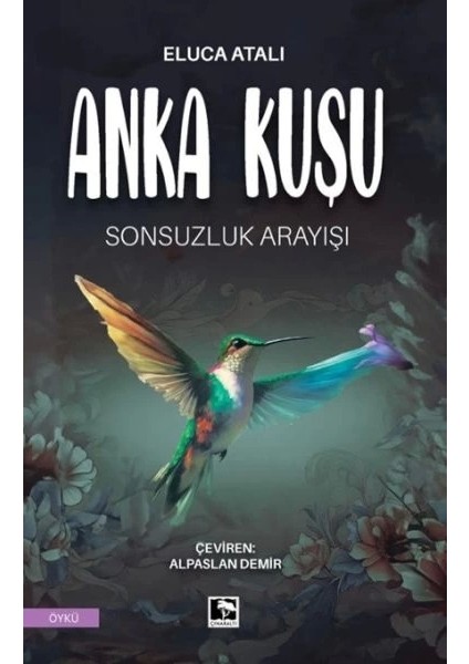 Anka Kuşu Sonsuzluk Arayışı