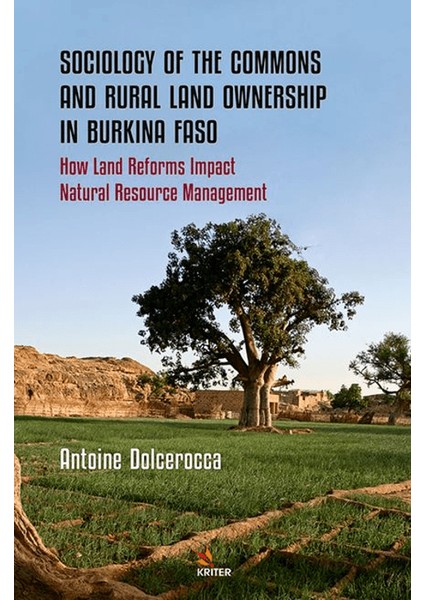 Sociology Of The Commons And Rural Land Ownership In Burkina Faso - Antoine Dolcerocca