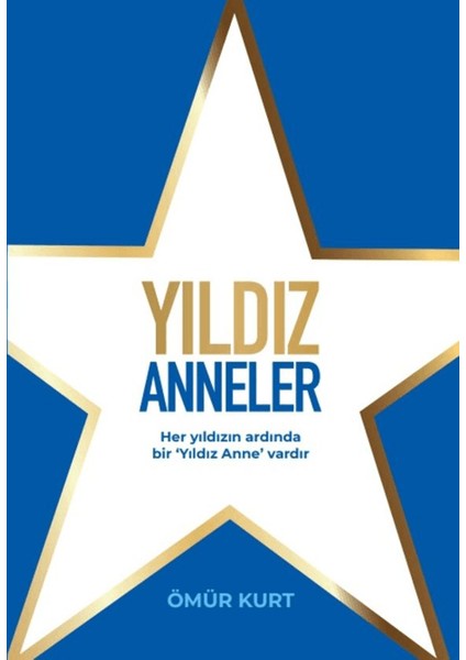 Yıldız Anneler - Ömür Kurt