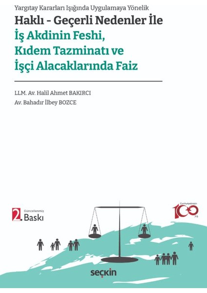 Haklı – Geçerli Nedenler ile Iş Akdinin Feshi, Kıdem Tazminatı ve Işçi Alacaklarında Faiz - Halil Ahmet Bakırcı