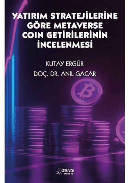 Yatırım Stratejilerine Göre Metaverse Coin Getirilerinin Incelenmesi - Kutay Ergür