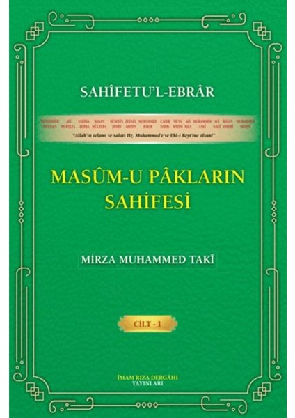 Sahifetu’l-Ebrar Masum-U Pakların Sahifesi Cilt 1 - Mirza Muhammed Taki