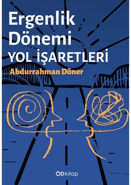 Ergenlik Dönemi Yol İşaretleri - Abdurrahman Döner