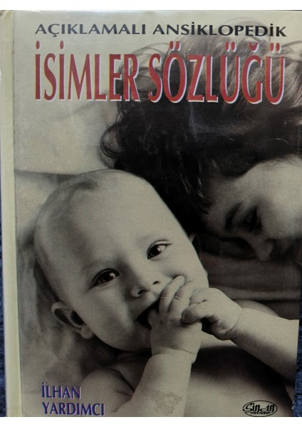 Açıklamalı Ansiklopedik Isimler Sözlüğü - Ilhan Yardımcı