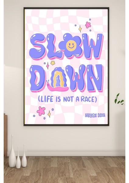 A3 Slow Down Baskılı Poster