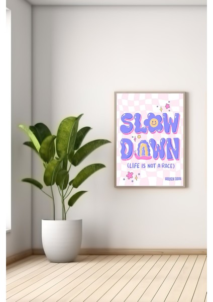 A3 Slow Down Baskılı Poster