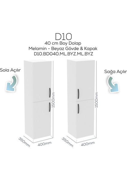 D10 40 cm Sol Boy Dolabı Melamin Gövde Melamin Kapak