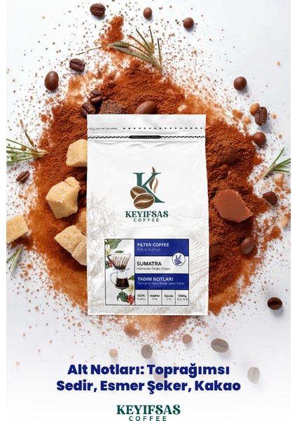 Keyifsas Coffee Endonezya Sumatra Filtre Kahve 1 kg Çekirdek Veya Öğütülmüş