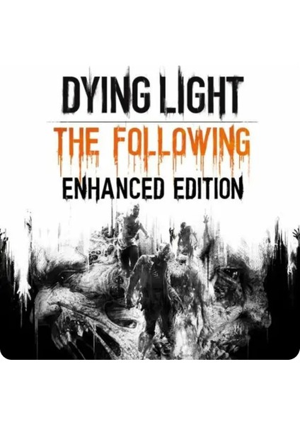 Dying Light: Enhanced Edition Steam CD Key
