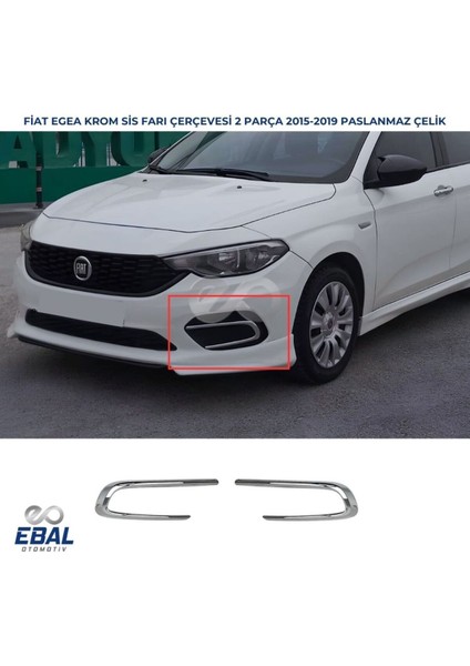 Fiat Egea Krom Sis Farı Çerçevesi 2015-2019 Paslanmaz Çelik