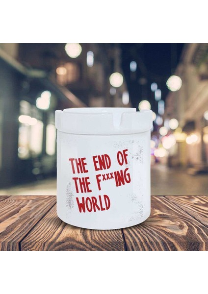 The End Of The F***ing World Baskılı Kül Tablası