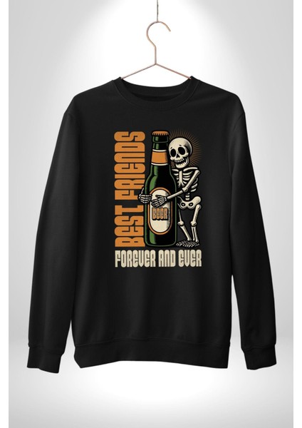 Sonsuza Kadar En Iyi Arkadaşım Beer Iskelet Erkek Kadın Unisex Dijital Baskılı Siyah Sweatshirt