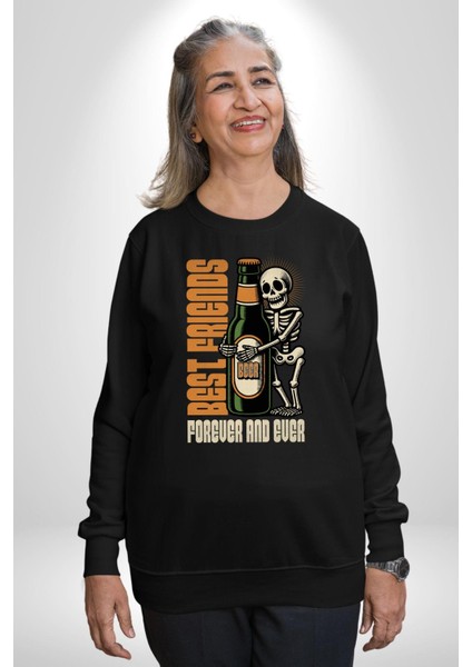 Sonsuza Kadar En Iyi Arkadaşım Beer Iskelet Erkek Kadın Unisex Dijital Baskılı Siyah Sweatshirt