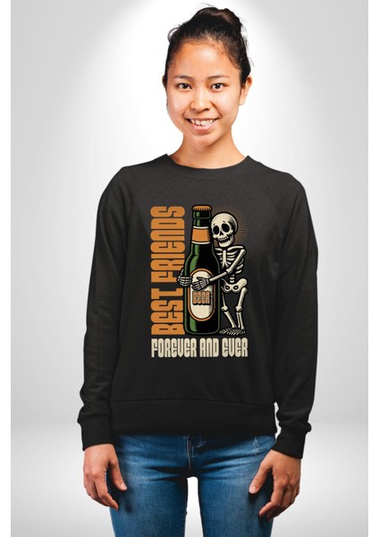 Sonsuza Kadar En Iyi Arkadaşım Beer Iskelet Erkek Kadın Unisex Dijital Baskılı Siyah Sweatshirt