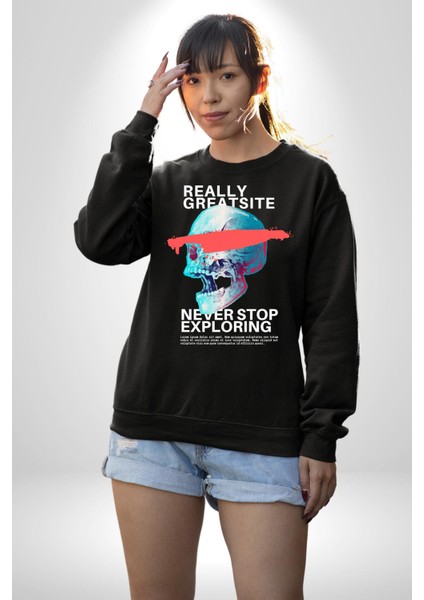 Gerçekten Harika Keşfetmeyi Bırakma Erkek Kadın Unisex Dijital Baskılı Siyah Sweatshirt