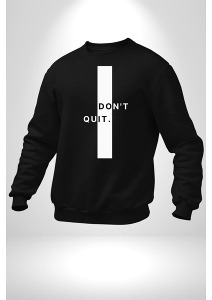 Vazgeçme Erkek Kadın Unisex Dijital Baskılı Siyah Sweatshirt