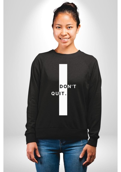 Vazgeçme Erkek Kadın Unisex Dijital Baskılı Siyah Sweatshirt
