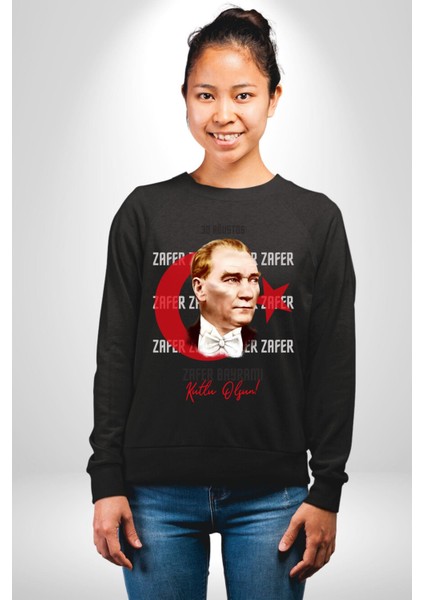 30 Ağustos Zafer Bayramı ve Atatürk Ay Yıldız Erkek Kadın Unisex Dijital Baskılı Siyah Sweatshirt