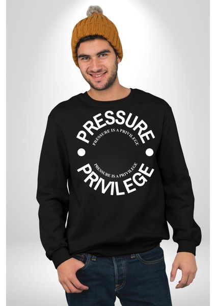 R367 - Pressure Is A Privilege Erkek Kadın Unisex Dijital Baskılı Siyah Sweatshirt