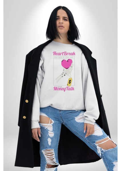 Kalp Kırıklığı Aşkın Ne Kadar?para Konuşalım? Erkek Kadın Unisex Dijital Baskılı Beyaz Sweatshirt