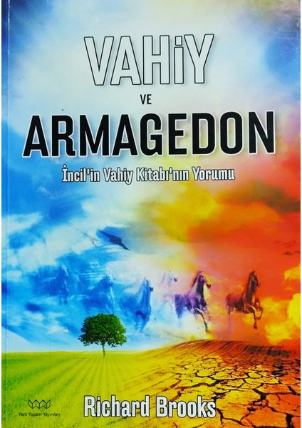 Vahiy ve Armagedon - Incil'in Vahiy Kitabı'nın Yorumu - Richard Brooks