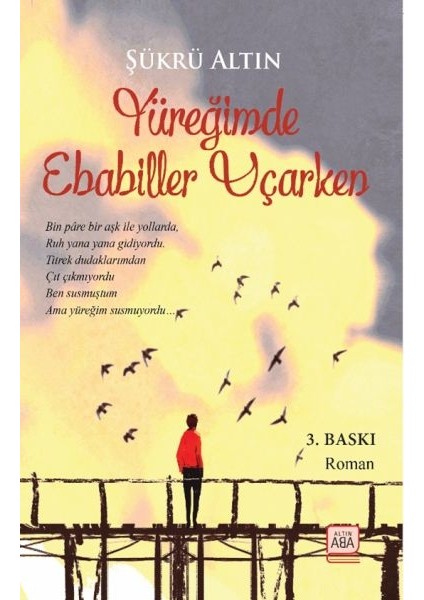 Yüreğimde Ebabiller Uçarken - Şükrü Altın