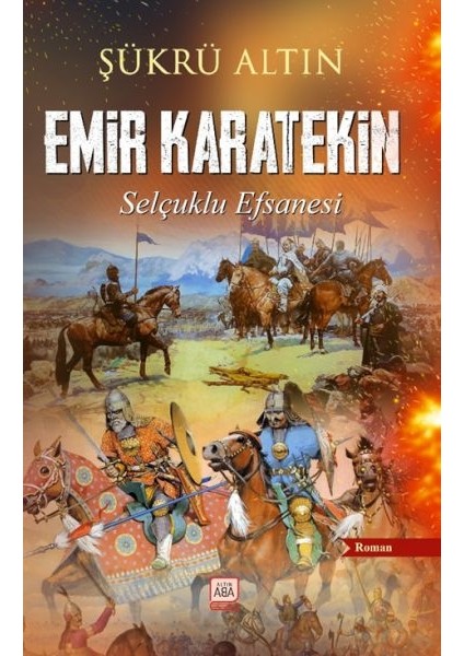 Emir Karatekin Selçuklu Efsanesi - Şükrü Altın