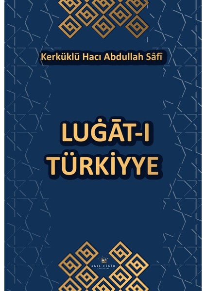 Lugat-I Türkiyye - Kerküklü Hacı Abdullah Safi