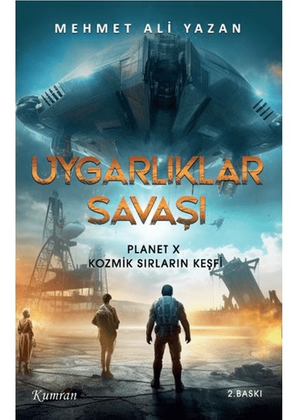 Uygarlıklar Savaşı 1 Planet X Kozmik Sırların Keşfi - Mehmet Ali Yazan