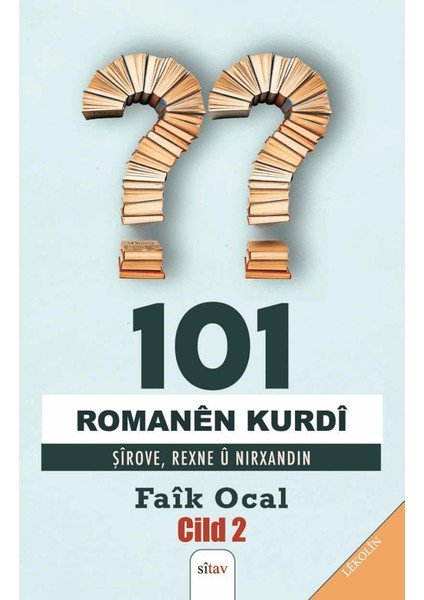 101 Romanên Kurdi Şirove, Rexne Û Nirxandin 2. Cilt - Faik Öcal