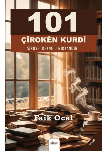 101 Çiroken Kurdi Şirove, Rexne Û Nirxandin - Faik Öcal