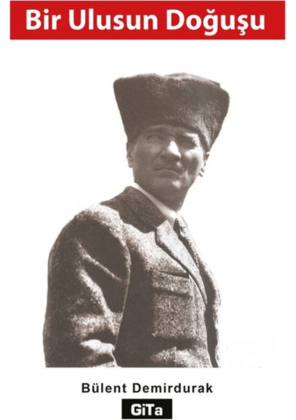 Bir Ulusun Doğuşu - Bülent Demirdurak