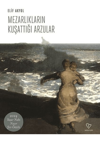 Mezarlıkların Kuşattığı Arzular - Elif Akyol