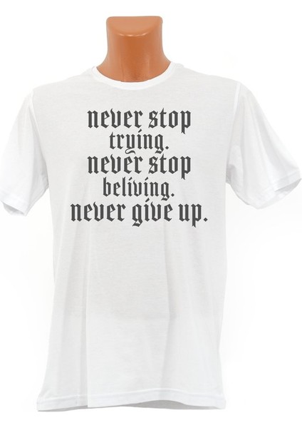 Never Give Up Baskılı Tişört