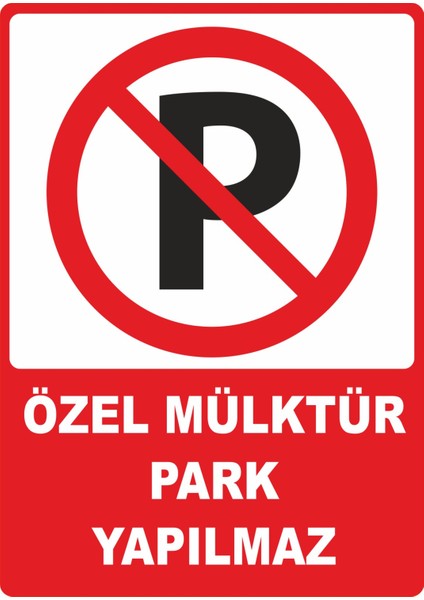 Chicart Design Studio Özel Mülktür Park Yapılmaz Pvc Plakalı Uyarı Levhası Dekota Dijital Uv Baskı Yapışkanlı 25X35 cm