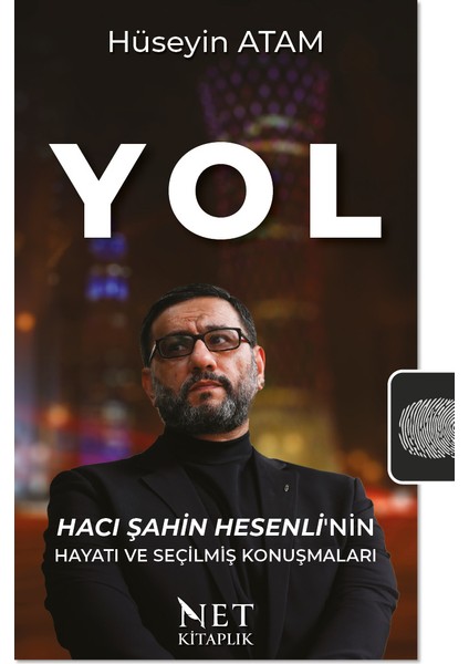 Yol - Hacı Şahin Hesenli’nin Hayatı ve Seçilmiş Konuşmaları - Hüseyin Atam