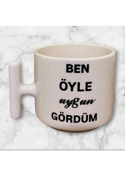Ben Öyle Uygun Gördüm Çift Taraf Yazılı T Kupa