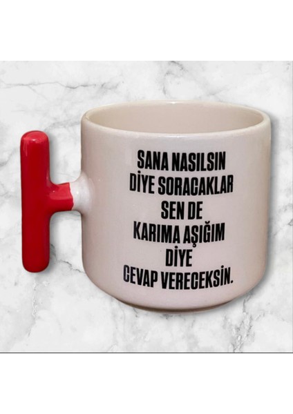 Karıma Aşığım Çift Taraf Yazılı T Kupa Bardak Kırmızı Kulp