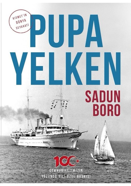 Pupa Yelken (Cumhuriyetimizin Yüzüncü Yılı Özel Baskısı)