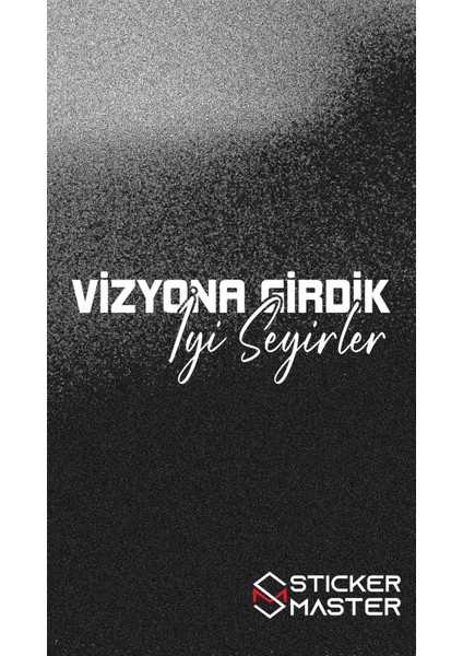 Sticker Master Vizyona Girdik Iyi Seyirler Motorsiklet,kask,laptop,motor ve Oto Araç Sticker 20 x 7 cm Beyaz