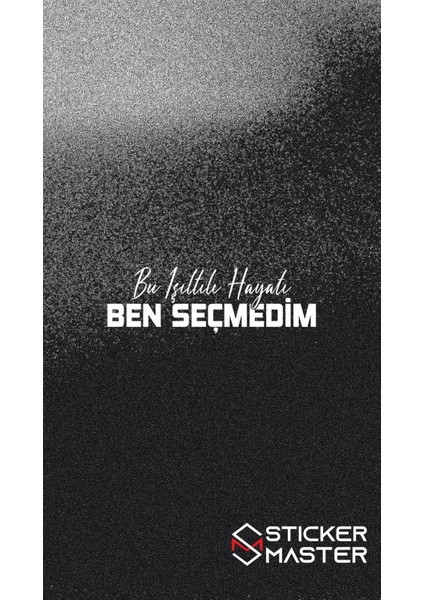 Sticker Master Bu Işıltılı Hayatı Ben Seçmedim Motorsiklet,kask,laptop,motor ve Oto Araç Sticker 20 x 6 cm Beyaz
