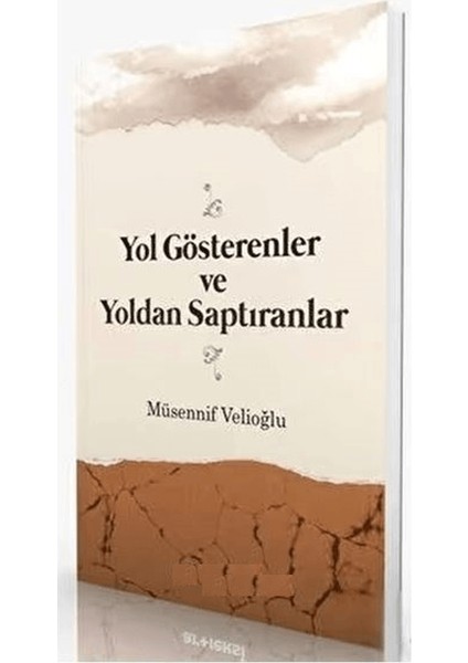 Yol Gösterenler ve Yoldan Saptıranlar - Musannif Velioğlu