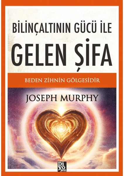 Bilinçaltının Gücü Ile Gelen Şifa - Joseph Murhpy