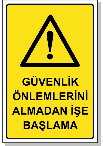 Güvenlik Önlemlerini Almadan İşe Başlama Levhası Pvc Veya Alüminyum K.