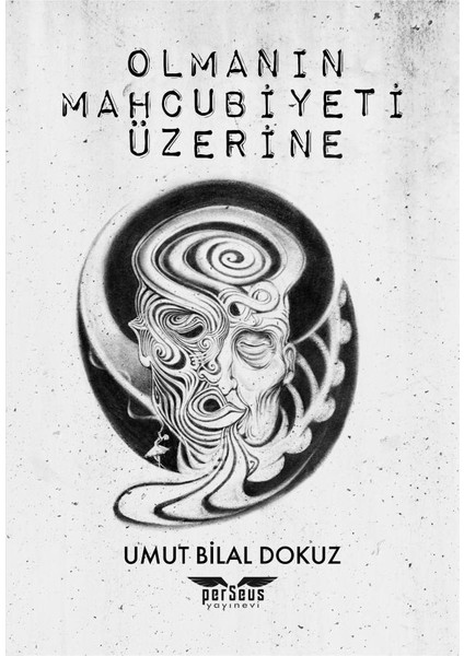 Olmanın Mahcubiyeti Üzerine / Perseus Yayınevi / Umut Bilal Dokuz